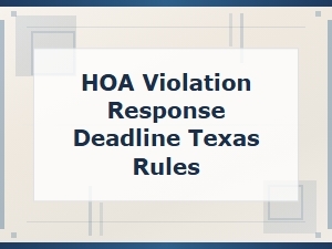 Understanding Hoa Violation Response Deadlines in Texas